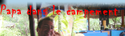 Papa dans le campement
