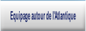 Equipage autour de l'Atlantique.