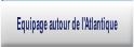 Equipage autour de l'Atlantique.