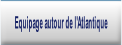 Equipage autour de l'Atlantique.