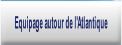 Equipage autour de l'Atlantique.