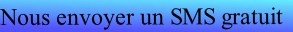 Nous envoyer un SMS gratuit