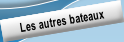 Les autres bateaux.