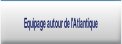 Equipage autour de l'Atlantique.