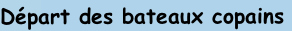Départ des bateaux copains